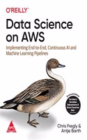 DATA SCIENCE ON AWS IMPLEMENTING END TO END CONTINUOUS AI AND MACHINE LEARNING PIPELINES