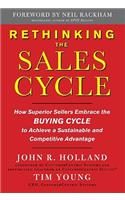 Rethinking the Sales Cycle: How Superior Sellers Embrace the Buying Cycle to Achieve a Sustainable and Competitive Advantage