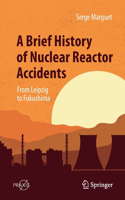 Brief History of Nuclear Reactor Accidents