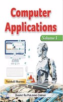 Computer Applications Volume 1 Class IX
