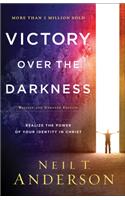 Victory Over the Darkness – Realize the Power of Your Identity in Christ