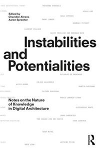 Instabilities and Potentialities: Notes on the Nature of Knowledge in Digital Architecture