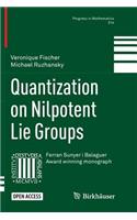 Quantization on Nilpotent Lie Groups