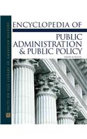 Encyclopedia of Public Administration & Public Policy