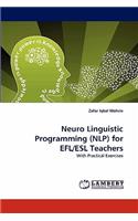 Neuro Linguistic Programming (Nlp) for Efl/ESL Teachers