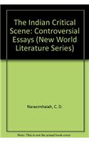 THE Indian Critical Scene- Controversial Essays