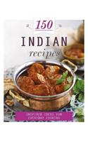 150 Indian Recipes (150 Recipes)