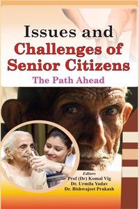Issues and Challenges of Senior Citizens â€“The Path Ahead