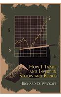 How I Trade and Invest in Stocks and Bonds