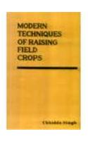 Modern Techniques of Raising Field Crops