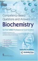COMPETENCY BASED QUESTIONS AND ANSWERS IN BIOCHEMISTRY FOR FIRST MBBS PROFESSIONAL EXAMINATION (PB 2021)