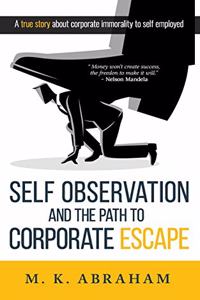 Self Observation And The Path To Corporate Escape