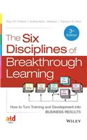 The Six Disciplines of Breakthrough Learning - How to Turn Training and Development into Business Results 3e