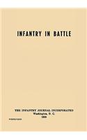 Infantry in Battle - The Infantry Journal Incorporated, Washington D.C., 1939