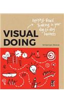 Visual Doing: Applying Visual Thinking in your Day to Day Business